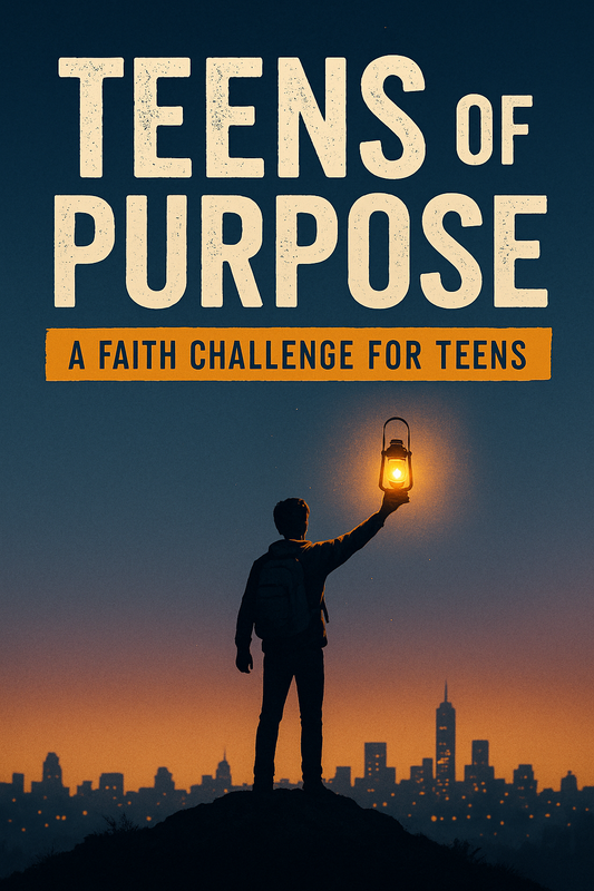 Teens Of Purpose: A Faith Challenge For Teens
